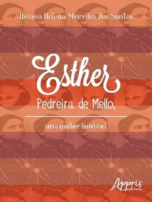 cover image of Esther pedreira de mello, uma mulher (in)visível